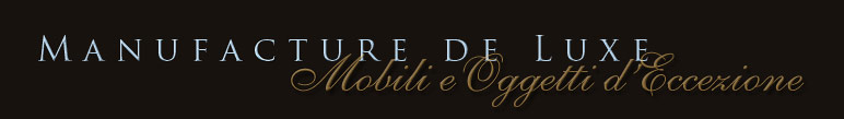 MANUFACTURE DE LUXE, Mobili d'eccezione. Arte, design e lusso.